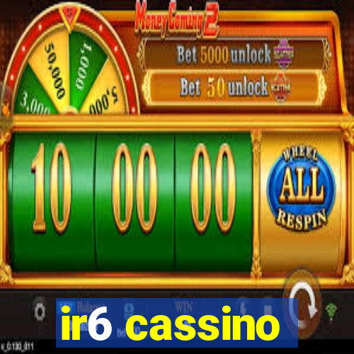 ir6 cassino